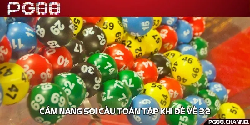 Soi cầu chuyên nghiệp khi đề về 32