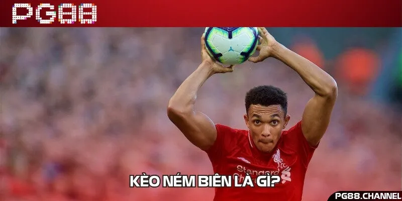 Kèo ném biên yêu cầu dự đoán kết quả của các quả ném biên trong trận đấu